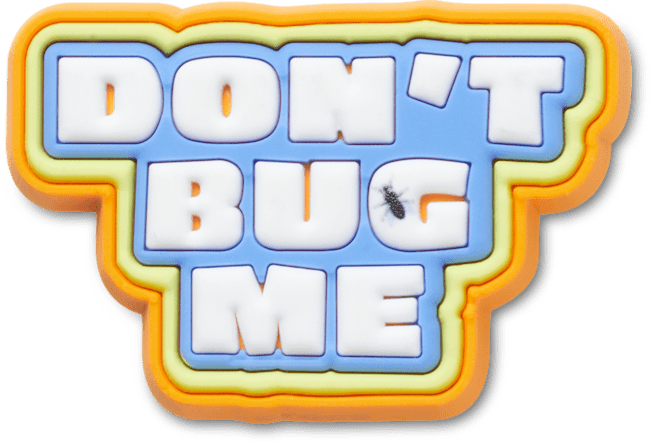 Dont Bug Me